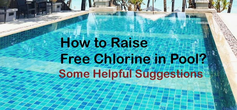 How to Keep Chlorine Levels Up in Pool 
