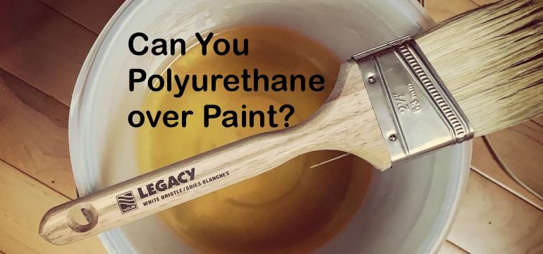 H2ouse Home   Polyurethane Over Paint 770x360 