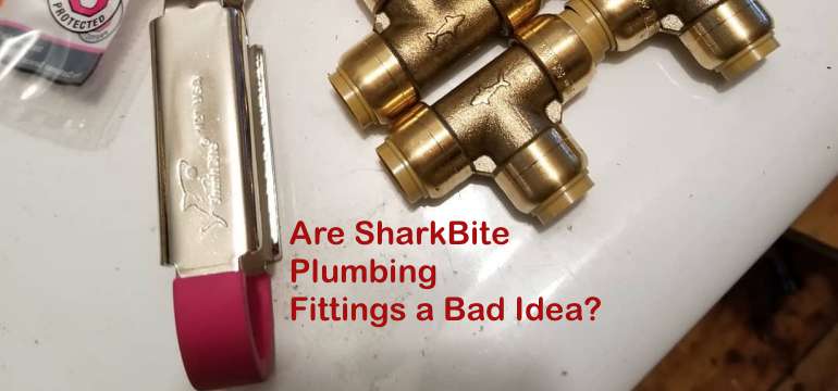Are Sharkbite Plumbing Fittings A Bad Idea Should You Use It Or Not