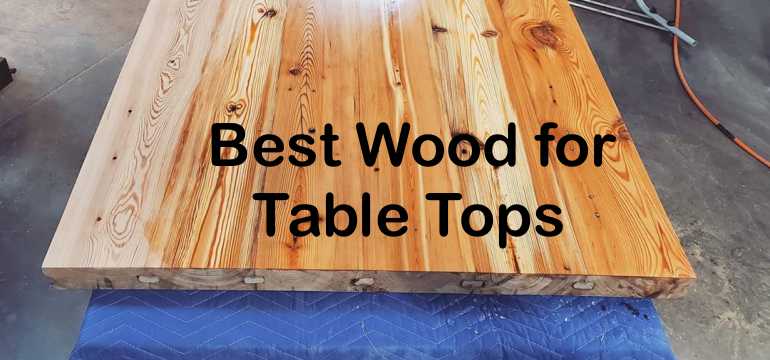 Best Wood For Table Tops