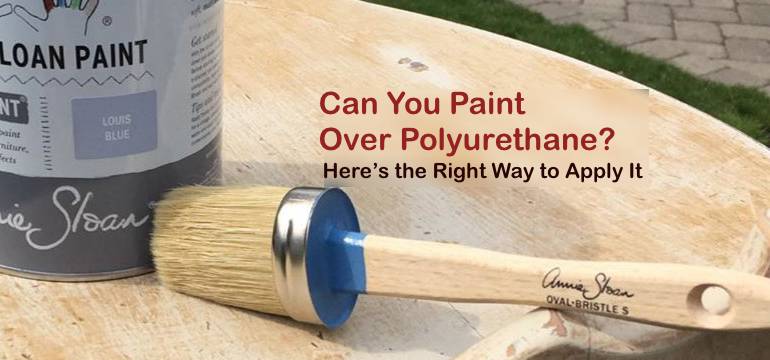 Can You Paint Over Polyurethane 