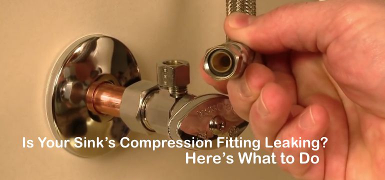 leaking compression fitting kitchen sink