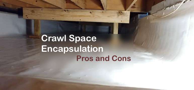 Crawl Space Encapsulation Pros And Cons, Cost To Encapsulate Basement
