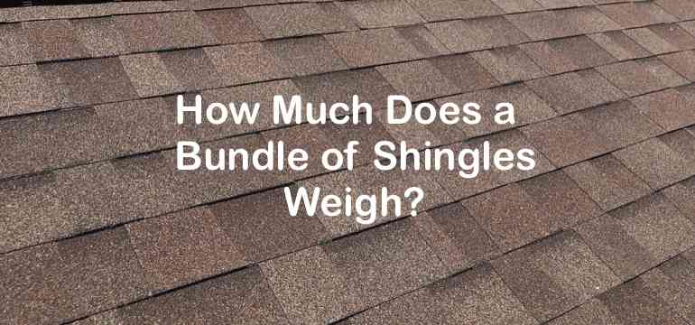 How Much Does A Bundle Of Shingles Weigh 