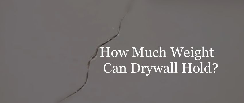 How Much Weight Can Drywall Hold - How Much Weight Can A Nail In Drywall Support