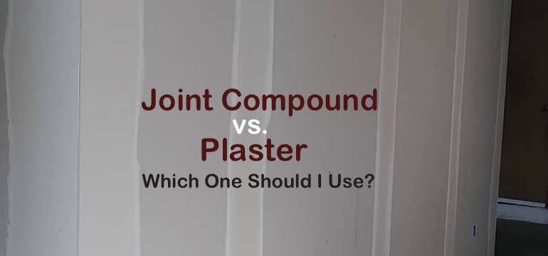 Joint Compound vs. Plaster: Which One Should I Use?
