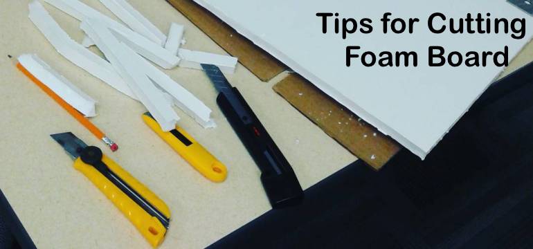 tips for cutting foam board