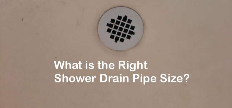 What Is The Right Shower Drain Pipe Size, Average Bathtub Drain Size